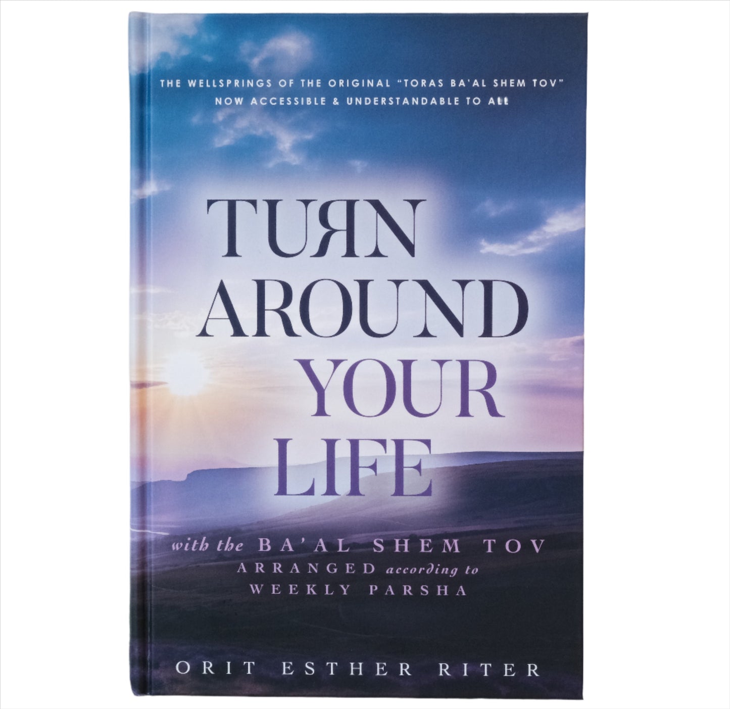 "Turn Around Your Life book by Orit Esther Riter with Baal Shem Tov teachings, featuring scenic cover with sunset"